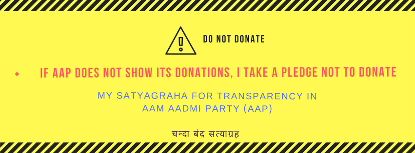 Be a part of Satyagraha: No Donation to AAP until it shows its Donors' List